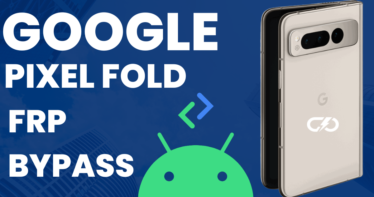 Google Pixel Fold FRP Bypass