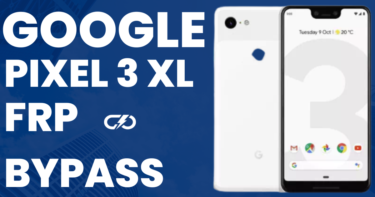 Google Pixel 3 XL FRP Bypass