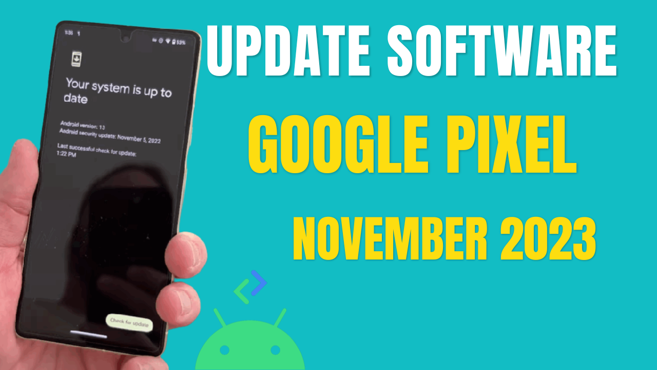 Google Pixel UpdateNovember 2023 Security Patches » Google Pixel UI
